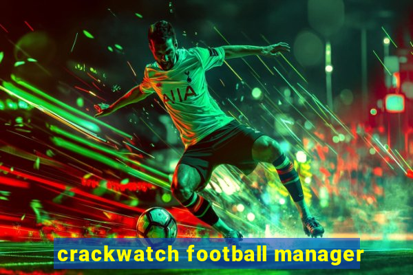 crackwatch football manager